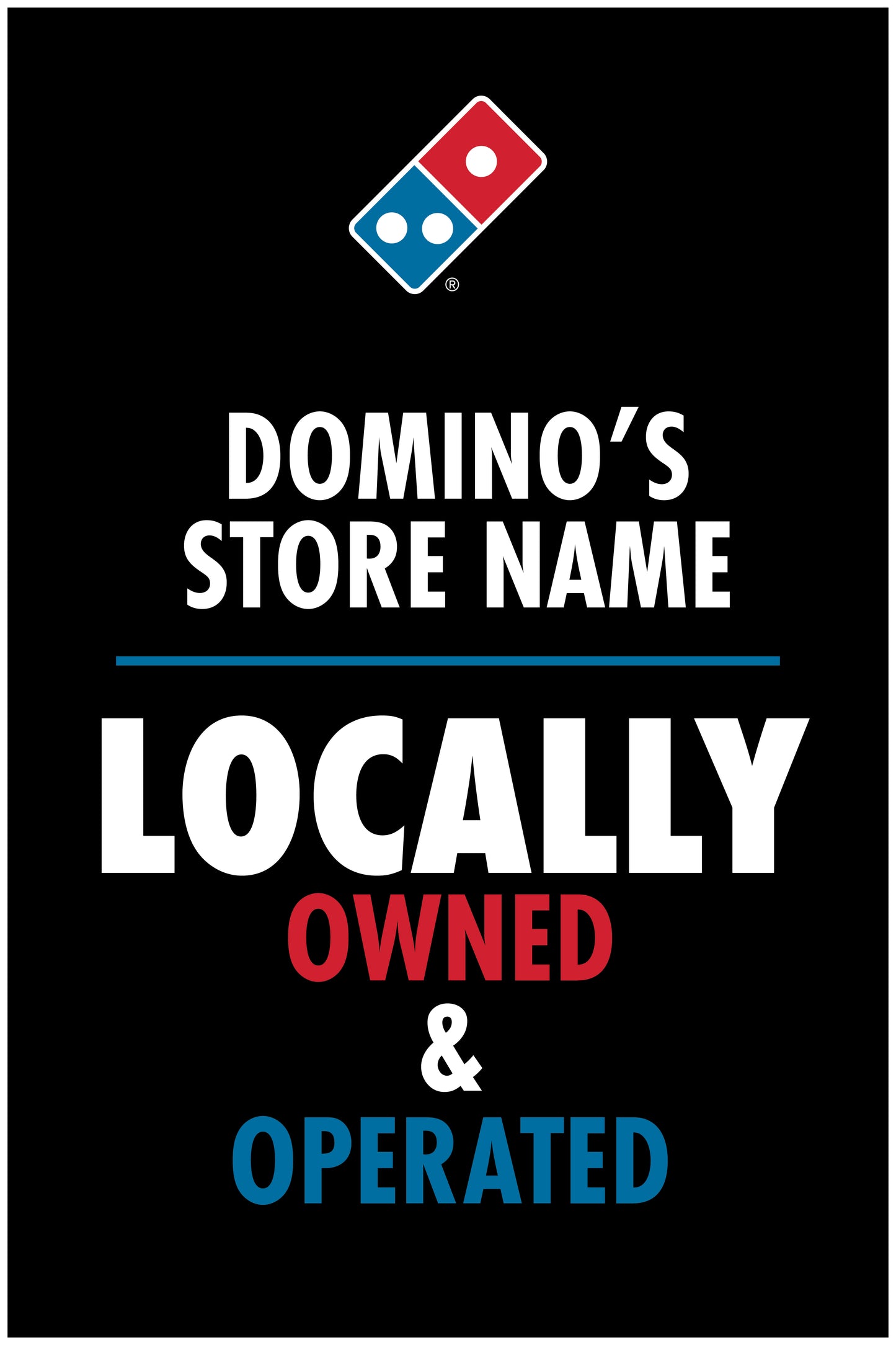 Domino's Store Locally Owned - A Frame Insert