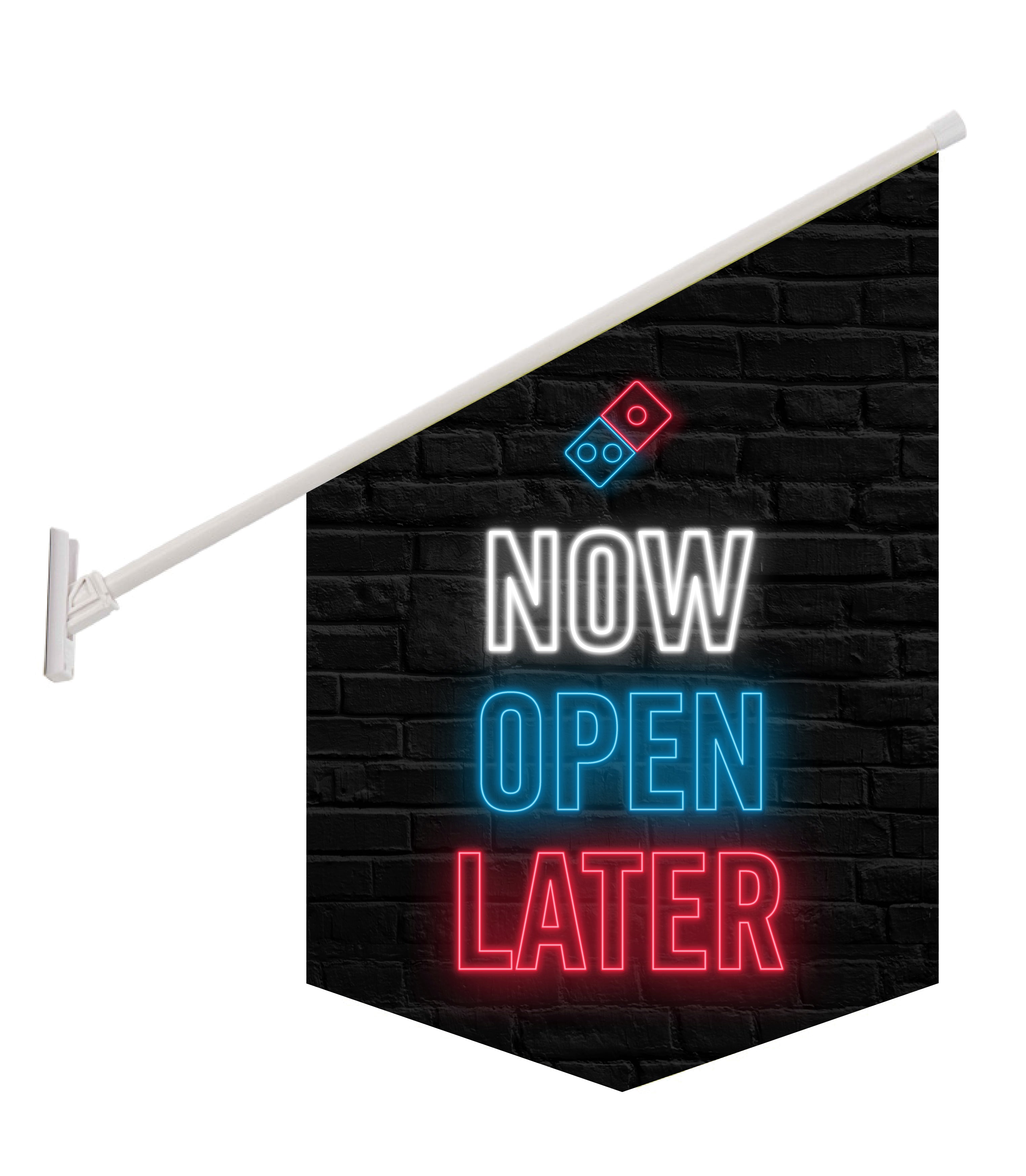 Neon Now Open Later Shopfront Flags – Lloyd Sign Co